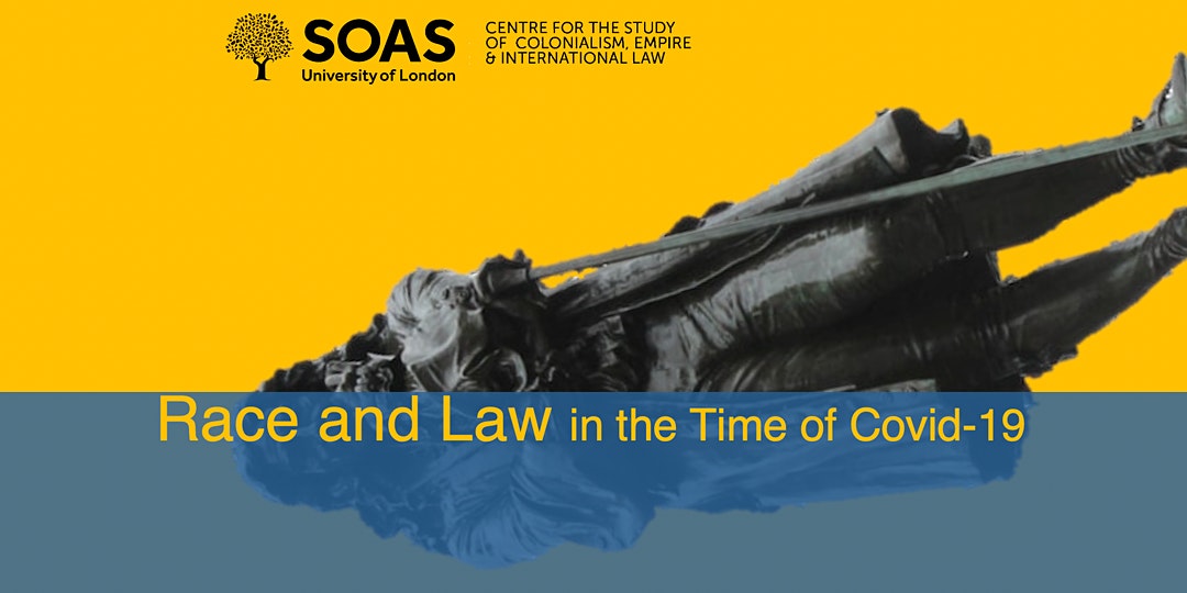Online Event: Race and Law in the Time of Covid-19, SOAS 29 July 2020